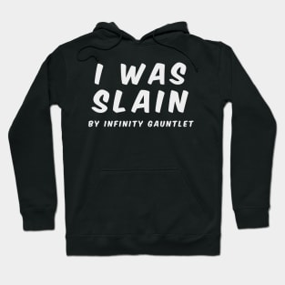 Infinity gauntlet snap (slain, white, only text) Hoodie